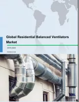 Global Residential Balanced Ventilators Market 2018-2022
